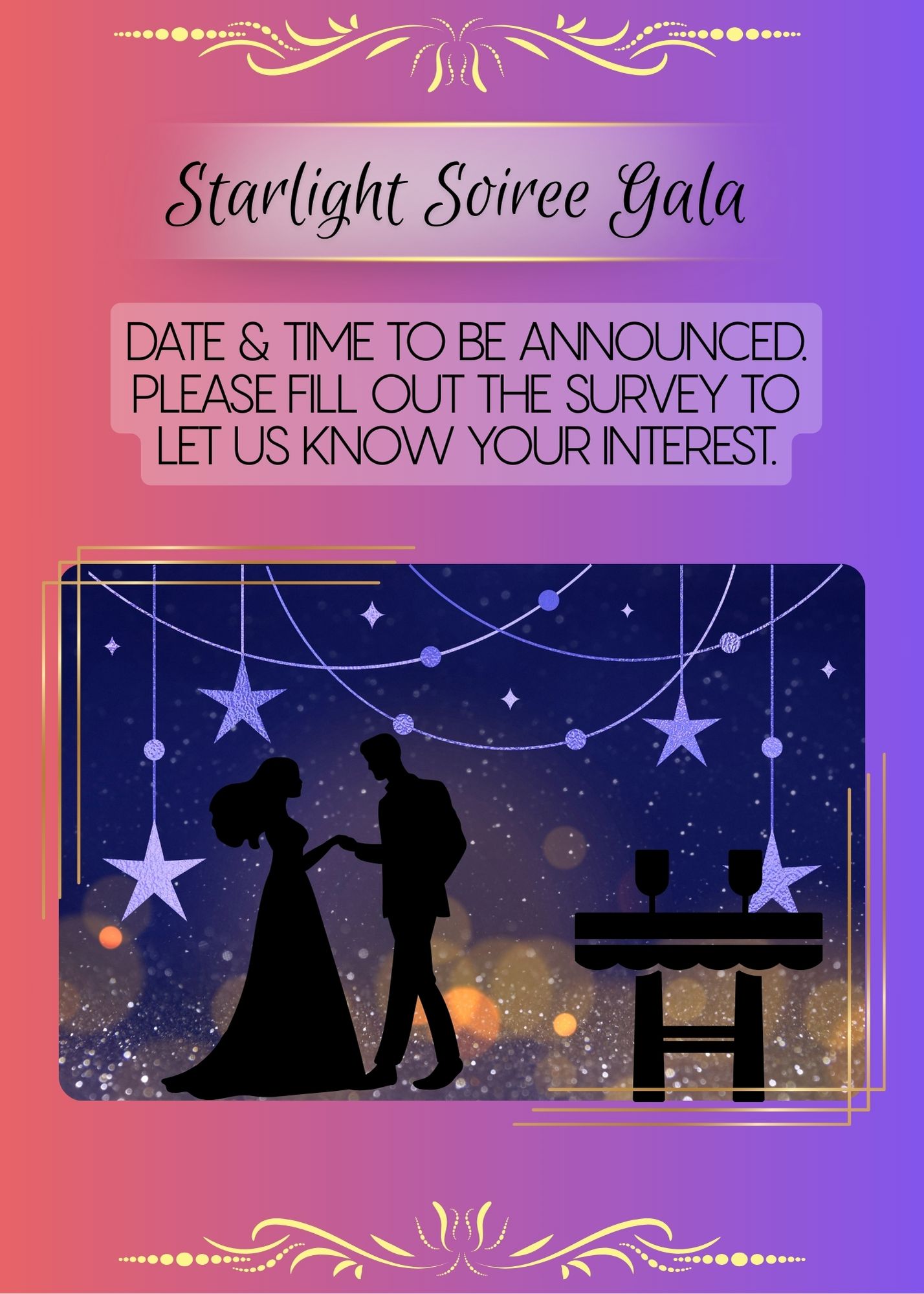 Starlight Soiree Gala, Date & Time to be announced. Please fill out the survey to let us know your interest. 